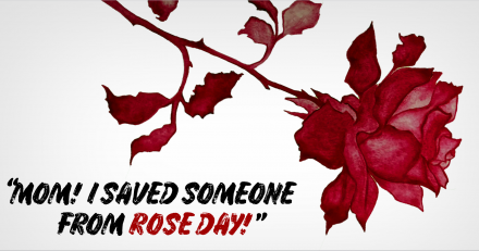 “Mom, I saved someone from Rose Day!”