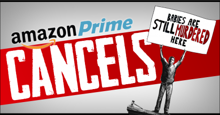 Amazon Prime Cancels “Babies Are Still Murdered Here”