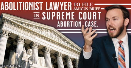 Abolitionist Lawyer to File Amicus Brief in SCOTUS Abortion Case