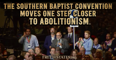 Southern Baptist Convention Moves One Step Closer to Abolitionism (And Answering Objections)