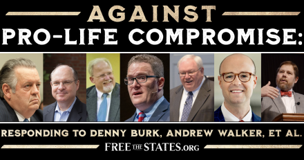 Against Pro-Life Compromise: Responding to Denny Burk, Andrew Walker, et al.