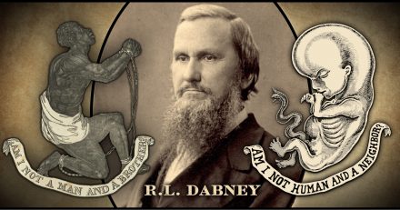 Robert L. Dabney: Wrong on Slavery, Right on Abolitionism
