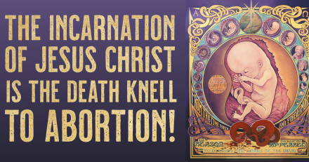 Jesus’ Incarnation is the Death Knell to Abortion