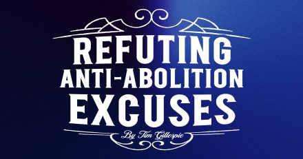 Refuting Your Legislators’ Excuses for Not Abolishing Abortion