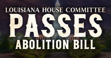 Abolition of Abortion in Louisiana Act Passes Committee!